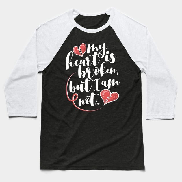 'My Heart Is Broken, But I Am Not' Family Love Shirt Baseball T-Shirt by ourwackyhome